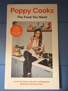 Poppy Cooks - The Food You Need Cookbook